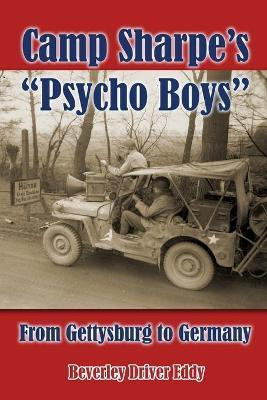 Camp Sharpe's "Psycho Boys": From Gettysburg to Germany(English, Paperback, Eddy Beverley Driver)