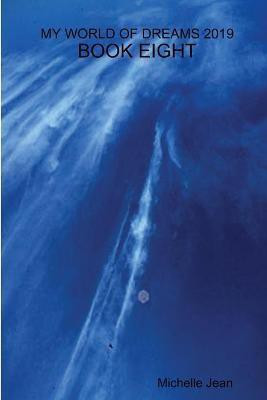 My World of Dreams 2019 - Book Eight(English, Paperback, Jean Michelle)