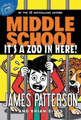 Middle School: It's a Zoo in Here!(English, Hardcover, Patterson James)