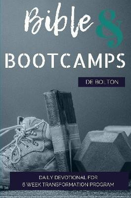 Bible and Bootcamp Devotional(English, Paperback, Bolton De)