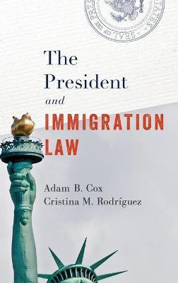 The President and Immigration Law(English, Hardcover, Cox Adam B.)