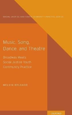 Music, Song, Dance, Theater(English, Hardcover, Delgado Melvin)