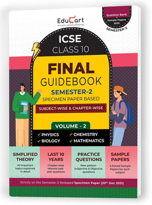 EDUCART ICSE Class 10 Final Guidebook Semester 2 Volume 2 2022  - Semester 2 of Physics , Chemistry , Biology and Maths For 2022 Exam(Paperback, Educart)