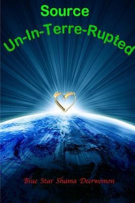 Source Un-In-Terre-Rupted(English, Paperback, Shama Deerwomon Blue Star)