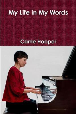 My Life in My Words(English, Paperback, Hooper Carrie)