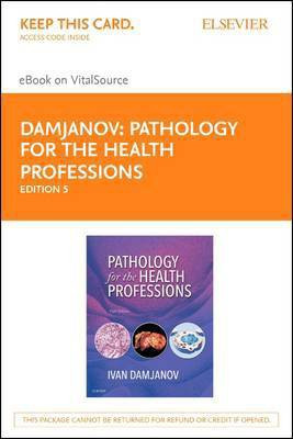Pathology for the Health Professions - Elsevier eBook on Vitalsource (Retail Access Card)(English, Electronic book text, Damjanov Ivan)