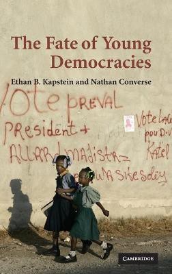 The Fate of Young Democracies(English, Hardcover, Kapstein Ethan B.)