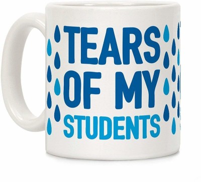 dillo Tears Of My Students Printed White Ceramic Coffee Mug(350 ml)
