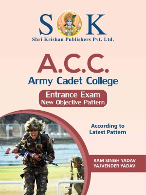 Indian Army Cadet College ACC Entrance Exam Complete Guide(Paperback, Yajvendra Yadav, Ram Singh Yadav)