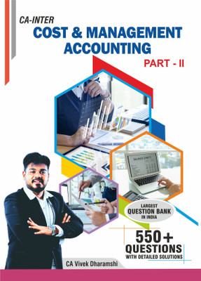 CA Inter Cost & Management Accounting Subject (Part 2 Only) I More Than 550+ Solved Questions I Covers Only Module 2 Chapters I Largest Question Bank I Connex Edtech & Publications I(Paperback, CA Vivek Dharamshi) CA Inter Cost & Management Accounting Subject (Part 2 Only) I More Than 550+ Solved Questions I Covers Only Module 2 Chapters I Largest Question Bank I Connex Edtech & Publications I(Paperback, CA Vivek Dharamshi)