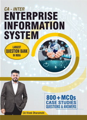 CA Inter Enterprise Information System I More Than 380+ Direct & Case Study Based Q&A And 650+ MCQs I Largest Question Bank In India I Connex Edtech & Publications I(Paperback, CA Vivek Dharamshi)