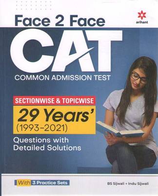 Arihant Face 2 Face (Cat) Common Admission Test Sectionwise & Topicwise 29 Years' (1993-2021) Questions With Detailed Solutions With 3 Practice Sets