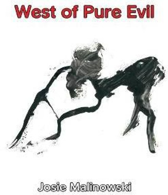 West of Pure Evil(English, Paperback, Malinowski Josie)