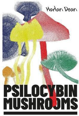 Psilocybin Mushrooms(English, Paperback, Dean Harlan)