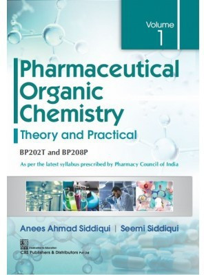 Pharmaceutical Organic Chemistry, Volume 1(Paperback, Anees Ahmad Siddiqui, Seemi Siddiqui)