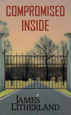 Compromised Inside (Slowpocalypse, Book 3)(English, Paperback, Litherland James)