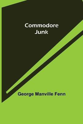 Commodore Junk(English, Paperback, Manville Fenn George)