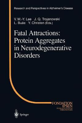 Fatal Attractions: Protein Aggregates in Neurodegenerative Disorders(English, Paperback, unknown)