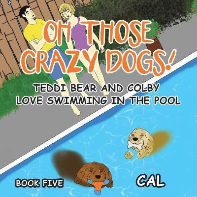 Oh! Those Crazy Dogs!(English, Paperback, Cal)