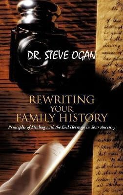 Rewriting Your Family History(English, Hardcover, OGAN DR. STEVE)