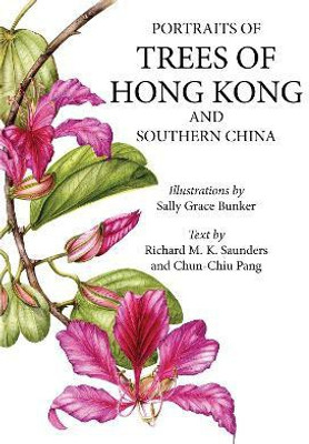 Portraits of Trees of Hong Kong and Southern China(English, Paperback, Bunker Sally)