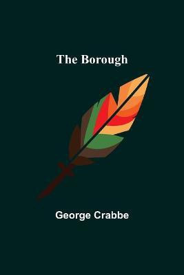 The Borough(English, Paperback, Crabbe George)