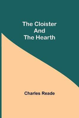 The Cloister and the Hearth(English, Paperback, Reade Charles)