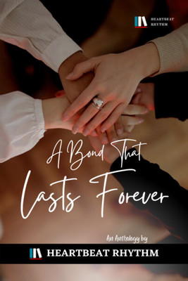 A BOND THAT LASTS FOREVER(Paperback, Team Heartbeat Rhythm)