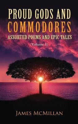 Proud Gods and Commodores(English, Hardcover, McMillan James)