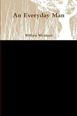 An Everyday Man(English, Paperback, Wickham William)