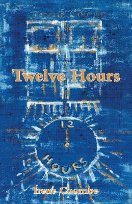Twelve Hours(English, Paperback, Coombe Irene)