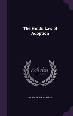 The Hindu Law of Adoption(English, Hardcover, Sarkar Golapchandra)