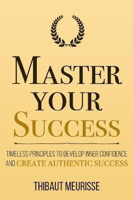 Master Your Success(English, Paperback, Meurisse Thibaut)