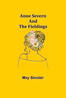 Anne Severn and the Fieldings(English, Paperback, Sinclair May)