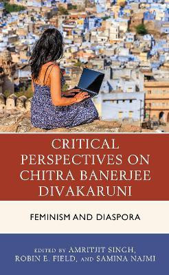 Critical Perspectives on Chitra Banerjee Divakaruni(English, Hardcover, unknown)
