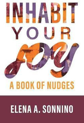 Inhabit Your Joy(English, Hardcover, Sonnino Elena)