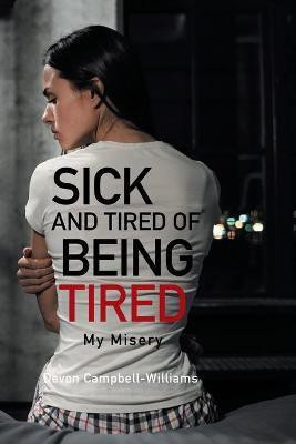 Sick and Tired of Being Tired(English, Paperback, Campbell-Williams Devon)