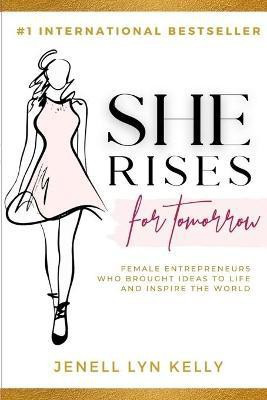 She Rises For Tomorrow(English, Paperback, Kelly Jenell)