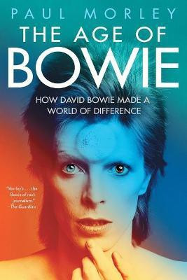 The Age of Bowie(English, Paperback, Morley Paul)
