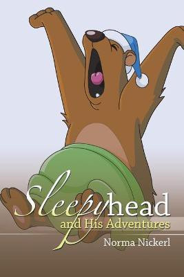 Sleepyhead and His Adventures(English, Paperback, Nickerl Norma)