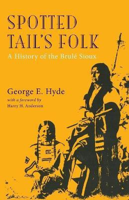 Spotted Tail's Folk(English, Paperback, Hyde George E.)