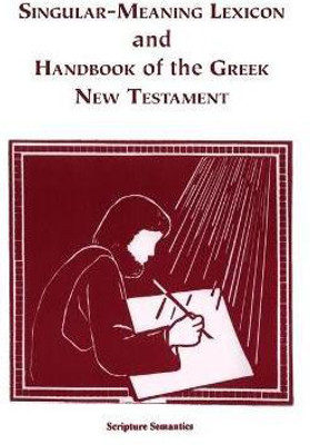 Singular-meaning Lexicon and Handbook of the Greek New Testament(English, Paperback, Averitt Richard)