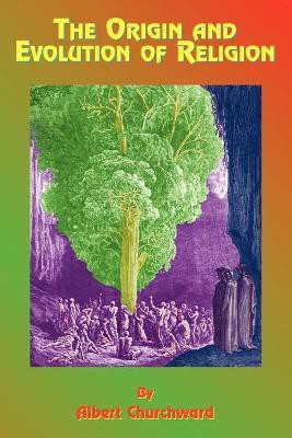 The Origin and Evolution of Religion(English, Paperback, Churchward Albert)