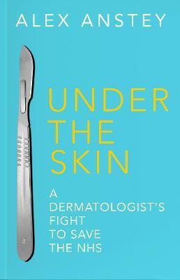Under the Skin(English, Paperback, Anstey Alex)