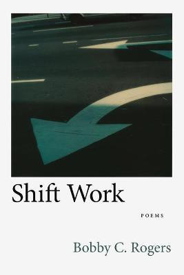 Shift Work(English, Paperback, Rogers Bobby C.)
