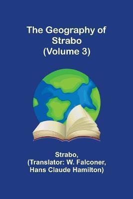 The Geography of Strabo (Volume 3)(English, Paperback, Strabo)