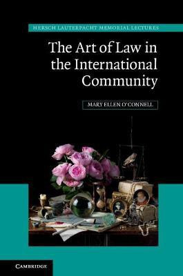 The Art of Law in the International Community(English, Hardcover, O'Connell Mary Ellen)