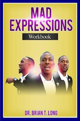 Mad Expressions(English, Paperback, Long Brian T Dr)