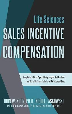 Life Sciences Sales Incentive Compensation(English, Hardcover, Keon John W PH D)
