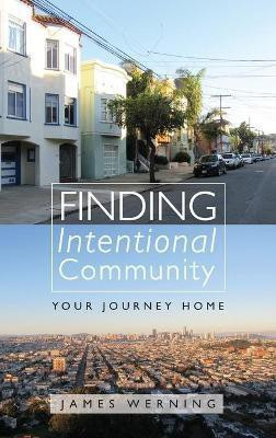 Finding Intentional Community(English, Hardcover, Werning James)